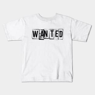 Wanted slogan Kids T-Shirt